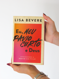 Eu, meu pavio curto e Deus - Lisa Bevere
